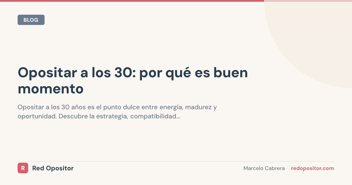 Opositar a los 30: por qué es buen momento